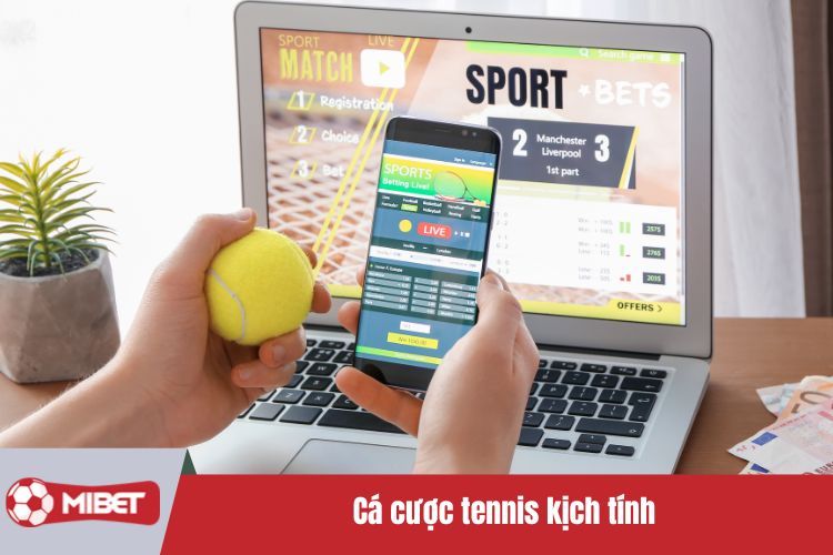 Cá cược tennis kịch tính