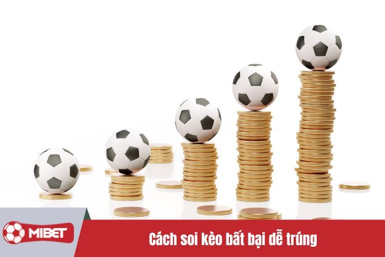 Cách soi kèo bất bại dễ trúng