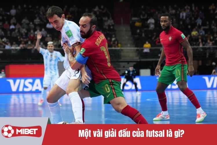 Một vài giải đấu của futsal là gì?